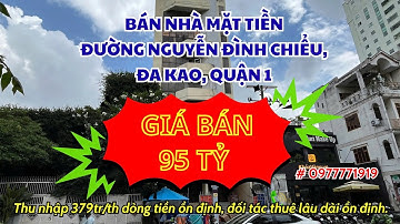 BÁN NHÀ MẶT TIỀN ĐƯỜNG NGUYỄN ĐÌNH CHIỂU, QUẬN 1. Giá Chào bán 95 tỷ