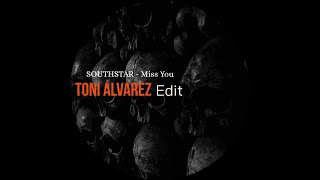 Southstar - Miss You (Toni Alvarez Edit) [FREEDL] Resimi