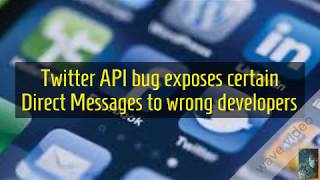 Twitter API bug exposes certain Direct Messages to wrong developers