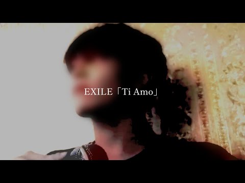 EXILE「Ti Amo」