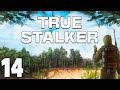 S.T.A.L.K.E.R. True Stalker #14. Хозяин Подземелий и Старые Знакомые