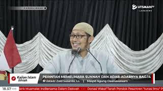 LIVE Perintah Memelihara Sunnah Dan Adab-Adabnya Bag.14 - Ustadz Zaid Susanto, Lc.