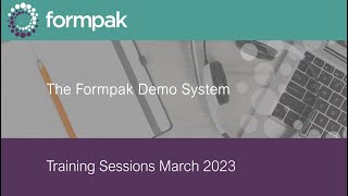 Formpak Training Sessions - The Formpak Demo System