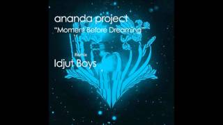 Video-Miniaturansicht von „Ananda Project - Moments Before Dreaming (Idjut Boys Remix 1)“