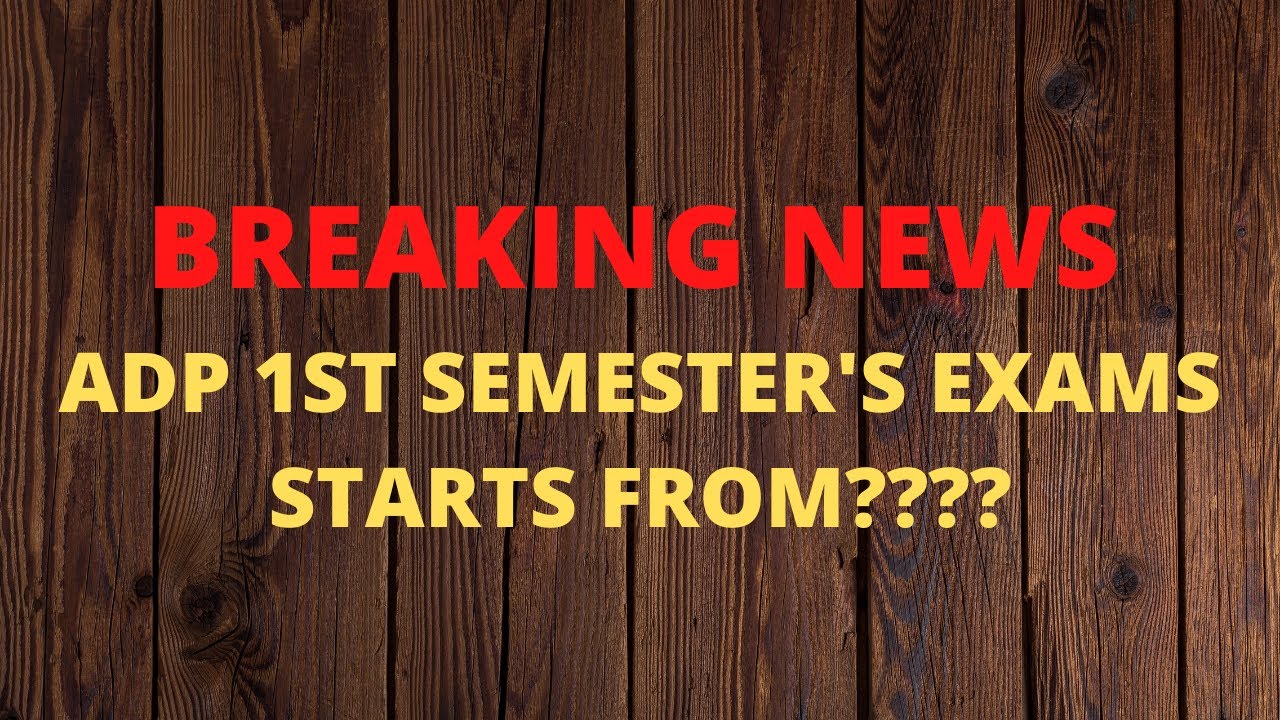 ADP 1ST SEMESTER FINAL TERM EXAM NEW DATE
