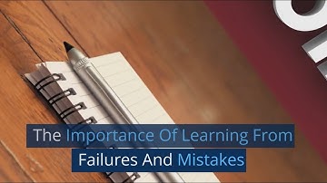 The Importance Of Learning From Failures And Mistakes
