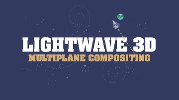 LightWave 3d: Multiplane Compositing