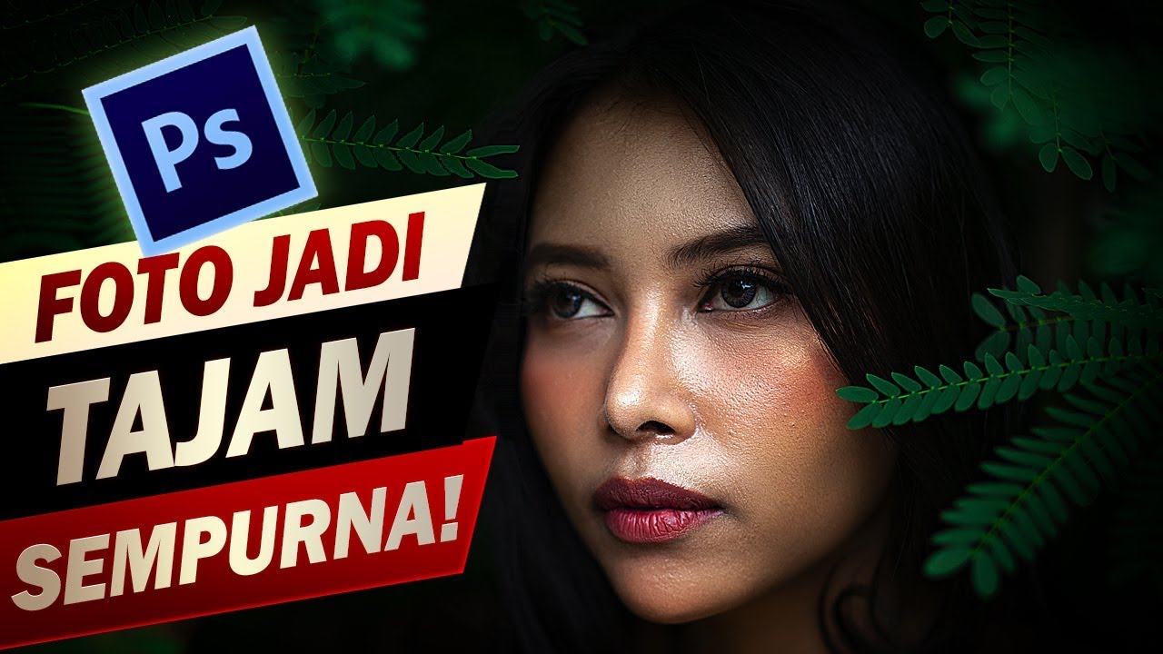 Mempertajam Foto dengan Photoshop 
