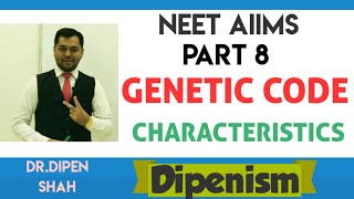Genetic Code - Characteristics | Molecular Basis of InheritanceNEET BIOLOGY AIIMS Dipenism
