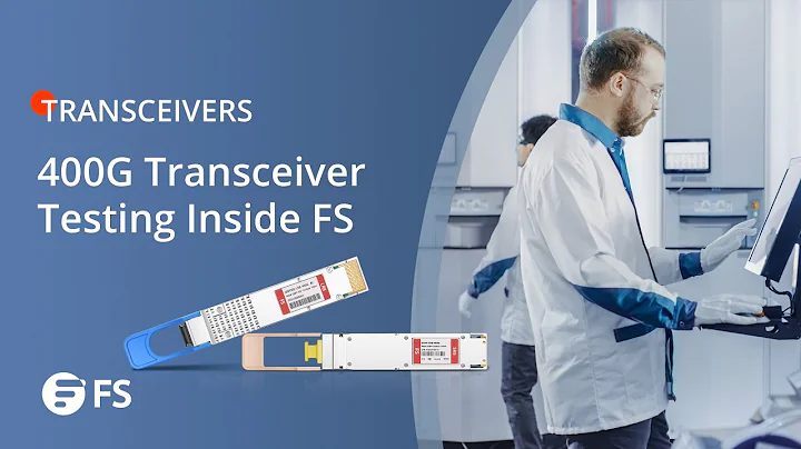 How FS Ensure the 400G Transceiver Quality for Users? | FS