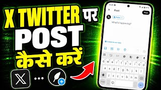 How To Post On X Twitter