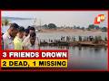 Three Friends Drown In Brahmani River Of Odisha’s Talcher