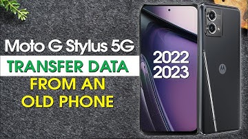 How to Transfer All Data to Moto G Stylus 5G From an Old Phone