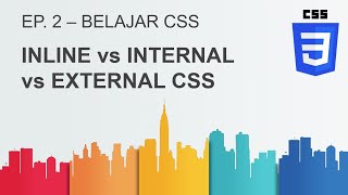 Belajar CSS | Ep2. Perbedaan Inline, Internal, dan External CSS