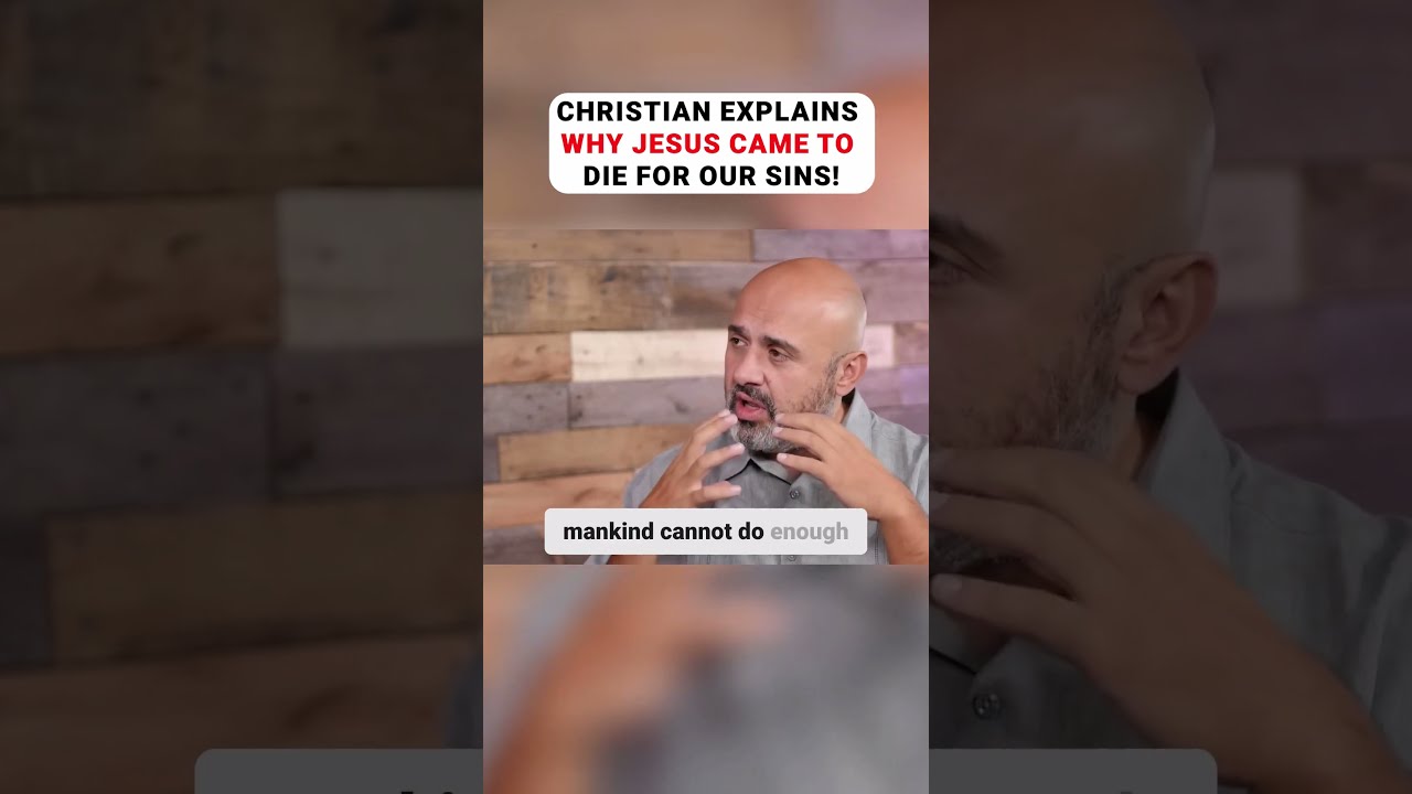 Christian EXPLAINS WHY Jesus Came To DIE FOR OUR SINS Sam Shamoun