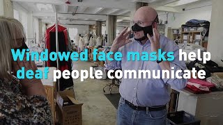 Windowed face masks help deaf people communicate