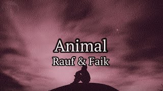 Rauf & Faik - Animal Lyrics Resimi