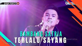 TERLALU SAYANG Voc BAMBANG SATRIA  LIVE MANGGUNG ONLINE I