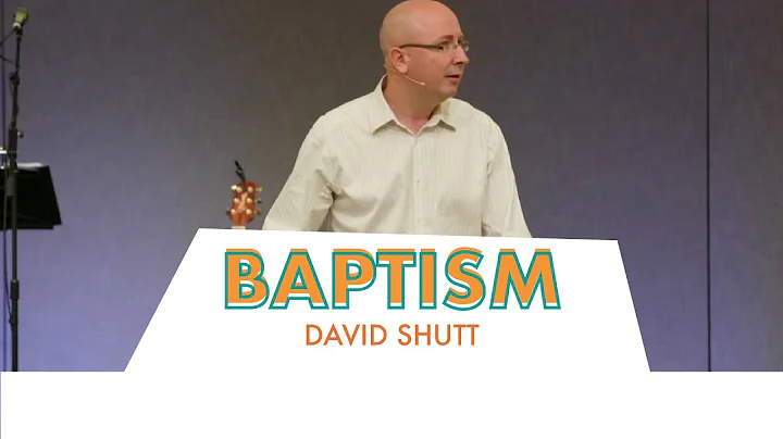 First Things First: Baptism in Water | David Shutt...