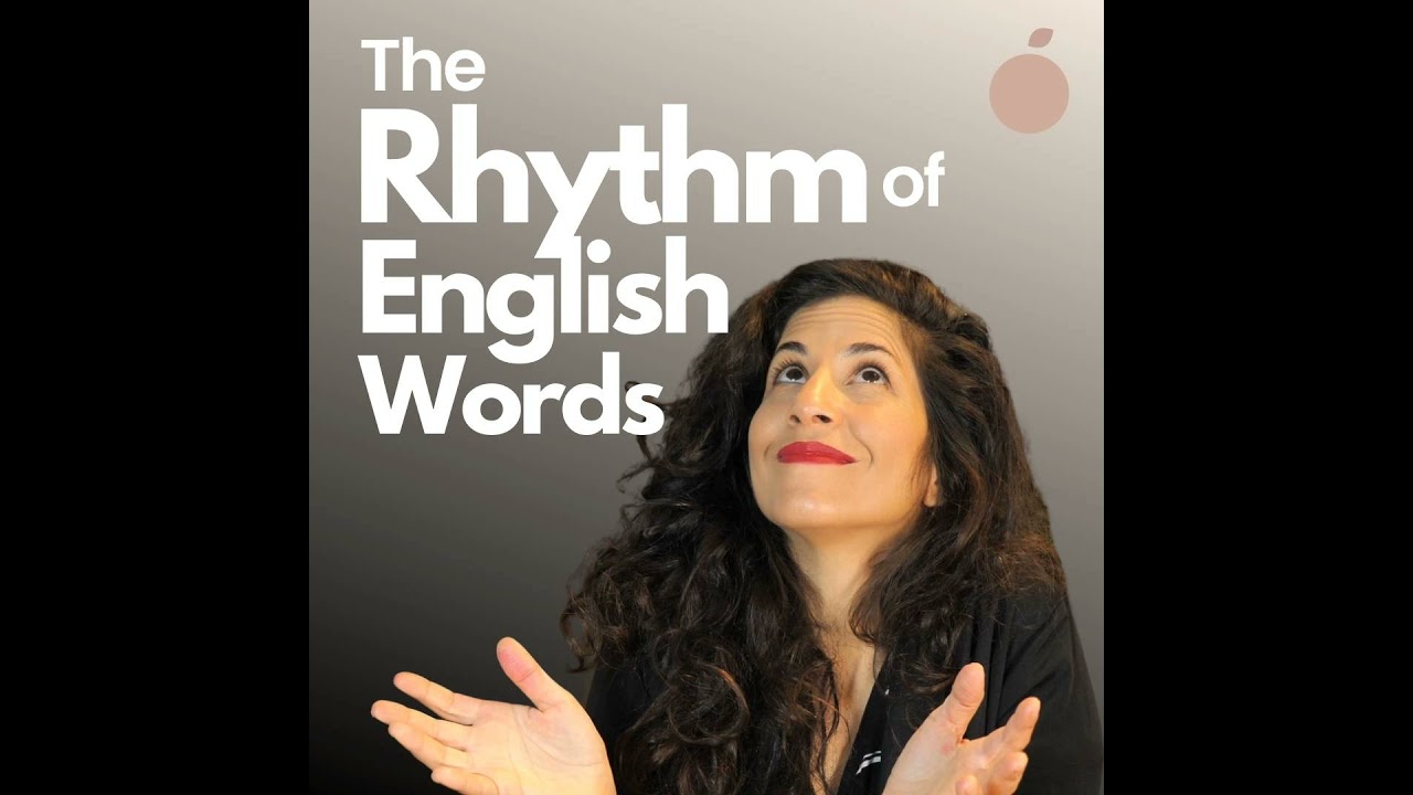 116. Want to master the pronunciation of English words? Listen to the rhythm