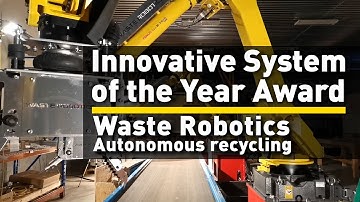 FANUC’s  Innovative System of the Year Award - Waste Robotics Autonomous recycling
