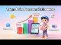 Trends in Personal Finance Made Simple (14 Minutes)