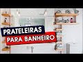 50 PRATELEIRAS PARA BANHEIRO EM DIVERSOS MATERIAIS