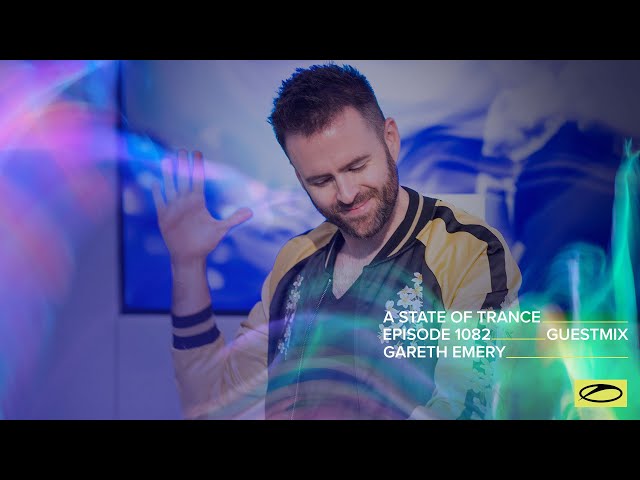 Gareth Emery - A State Of Trance Episode 1082 Guest Mix class=