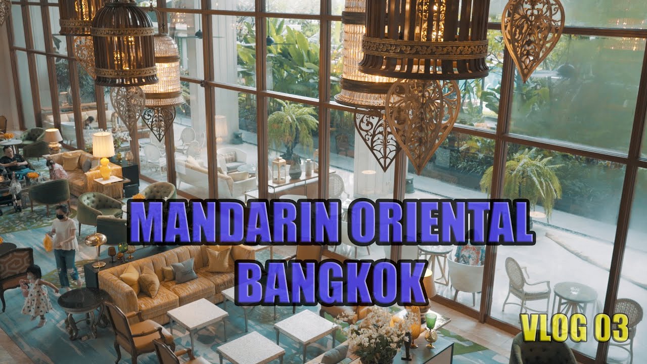 Mandarin Oriental (โรงแรมโอเรียนเต็ล) โรงแรมที่แรกในไทย ความใส่ใจลูกค้าอันดับ1  : Vlog-03 | สรุปข้อมูลที่ปรับปรุงใหม่ที่เกี่ยวข้องกับโรงแรม โอ เรียน เต็ ล pantip