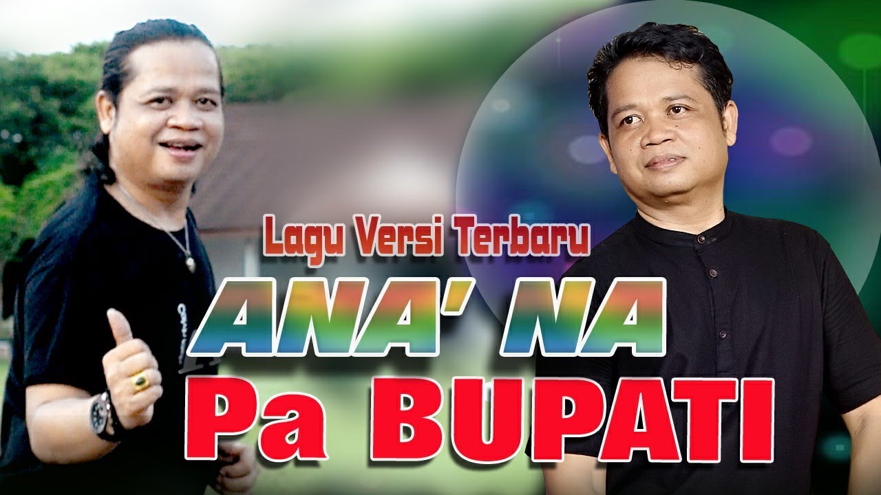 Lagu Jenaka Versi Terbaru ANA' NA  PA'  BUPATI Cipt. Ancha Mahendra //  Kenalkan sy anaknya Bupati..