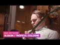 OLSSON breaks down the songs on TROPICAL COLOGNE