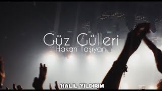 Hakan Taşıyan - Güz Gülleri ( Halil Yıldırım Remix )