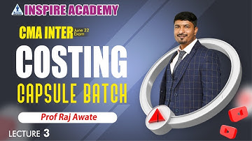 CMA Inter Costing Capsule Batch | Lecture 3 | June 22 Exam | By Raj Awate