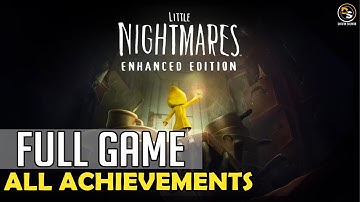 Little Nightmares Enhanced Edition (All Achievements) – 100% Full Game Platinum Walkthrough