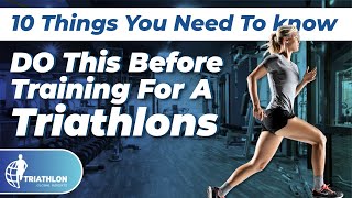 10 Things You NEED TO KNOW Before Participating in Your First Triathlon