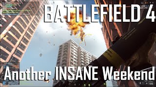 Another INSANE Weekend | Battlefield 4