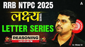RRB NTPC Classes 2024-25 | RRB NTPC 2024 Reasoning Class | Reasoning Letter Series By Vinay Sir