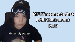 MCYT moments I still think about (Part 1?)