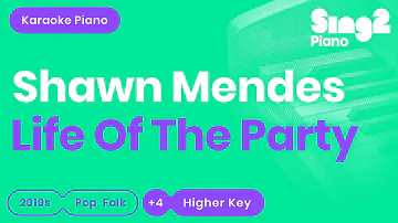 Shawn Mendes - Life of the Party (Higher Key) Piano Karaoke