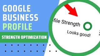 Full Google Business Profile Strength Optimization (2023) Guide
