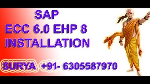 SAP ECC 6 EHP 8 INSTALLATION SURYA +91-6305587970