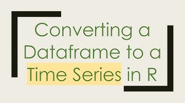 Converting a Dataframe to a Time Series in R