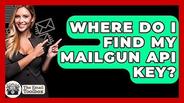 Where Do I Find My Mailgun API Key? - TheEmailToolbox.com