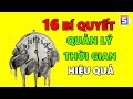 16 BÍ QUYẾT GIÚP BẠN QUẢN LÝ THỜI GIAN CỰC KỲ HIỆU QUẢ!