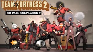 TF2 Kid Rage Compilation 2!! (1000 Subscriber Special)