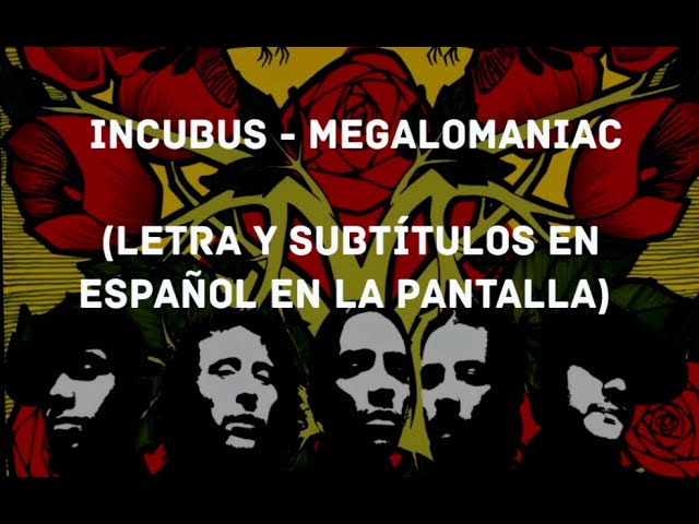 Incubus - Megalomaniac (Lyrics/Sub Español) (HD)