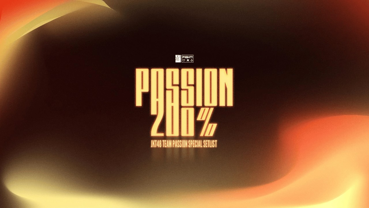 [setlistjkt48.com] PASSION 200% - Team Passion (28/08/2026)