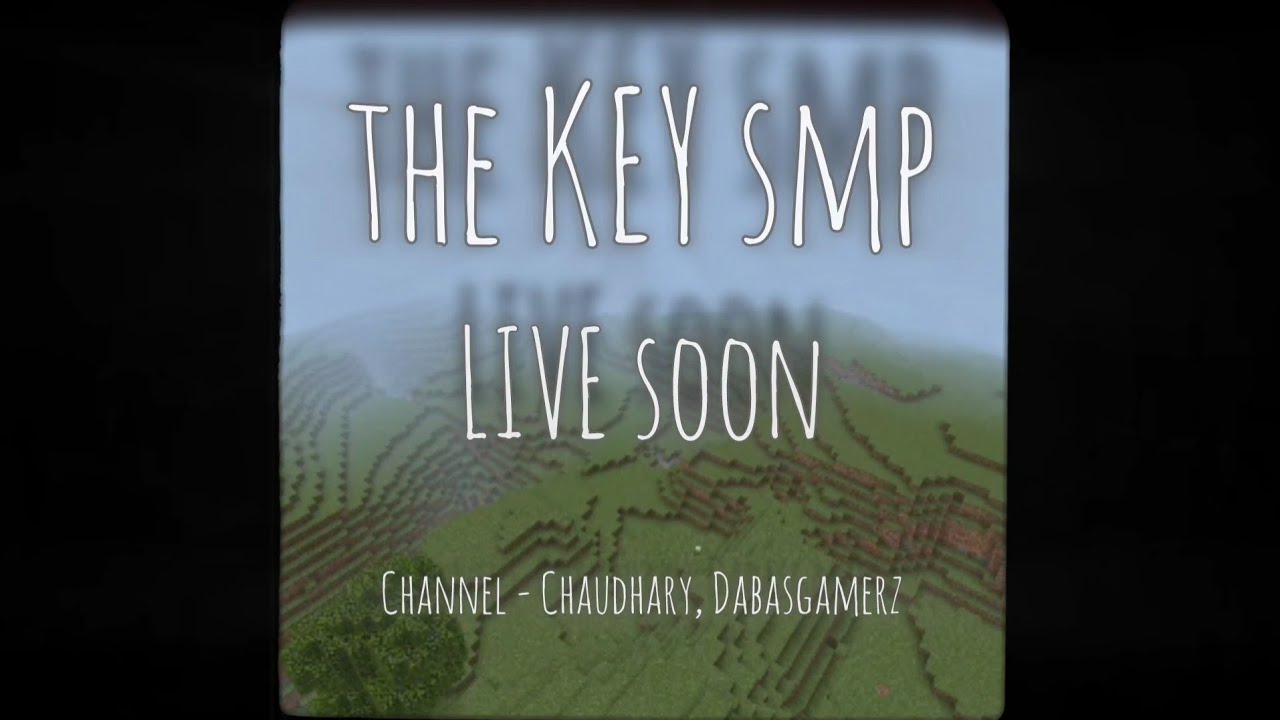 THE KEY SMP | TRAILER | LIVE SOON | CHAUDHARY | FT @DABASgamerz