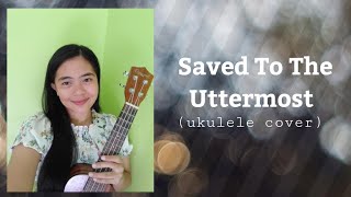 Miniatura de "Saved To The Uttermost (ukulele cover, lyrics w/ chords)"