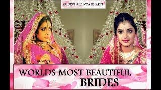 2 WORLD'S MOST BEAUTIFUL BRIDES !!! - SRIDEVI & DIVYA BHARTI